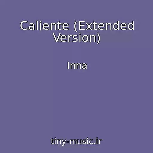 کاور آهنگ Caliente (Extended Version) از Inna