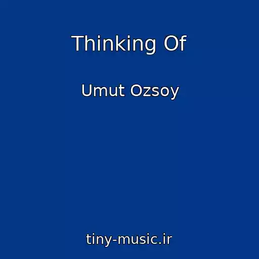 کاور آهنگ Thinking Of از Umut Ozsoy