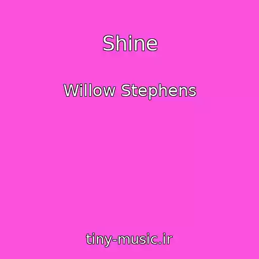 کاور آهنگ Shine از Willow Stephens