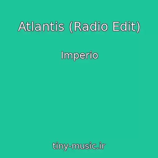 کاور آهنگ Atlantis (Radio Edit) از Imperio