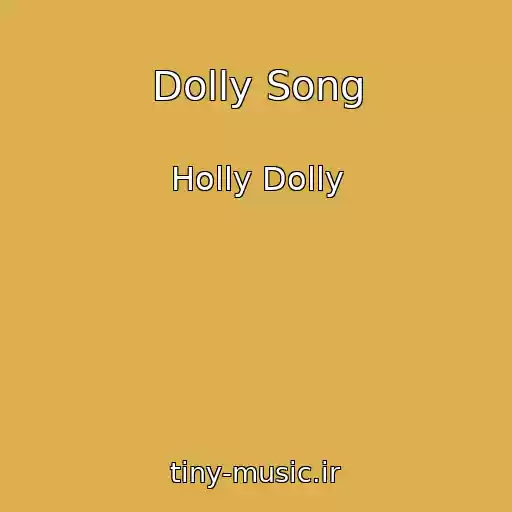 کاور آهنگ Dolly Song از Holly Dolly