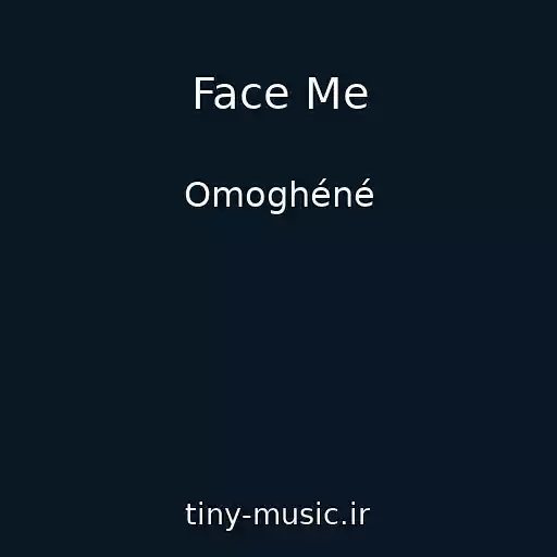 کاور آهنگ Face Me از Omoghéné