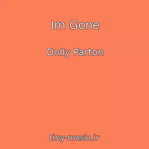 کاور آهنگ Im Gone از Dolly Parton