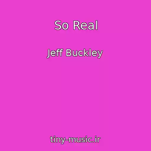 کاور آهنگ So Real از Jeff Buckley
