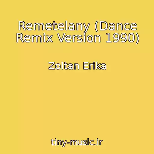 کاور آهنگ Remetelany (Dance Remix Version 1990) از Zoltan Erika