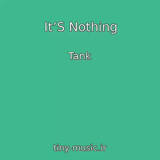 کاور آهنگ It’S Nothing از Tank