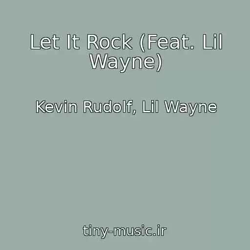 کاور آهنگ Let It Rock (Feat. Lil Wayne) از Kevin Rudolf, Lil Wayne