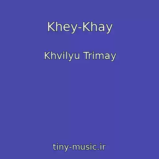 کاور آهنگ Khey-Khay از Khvilyu Trimay