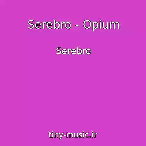 کاور آهنگ Serebro - Opium از Serebro