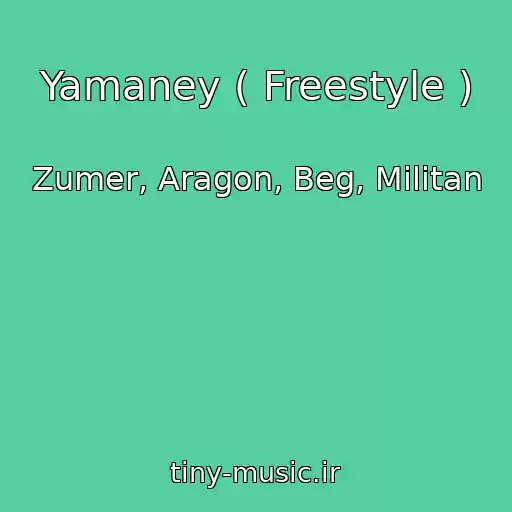 کاور آهنگ Yamaney ( Freestyle ) از Zumer, Aragon, Beg, Militan