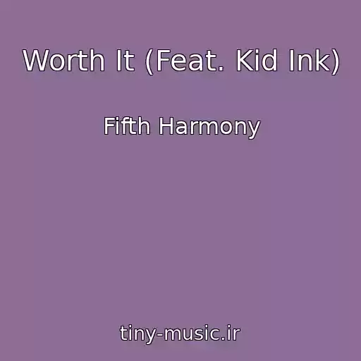 کاور آهنگ Worth It (Feat. Kid Ink) از Fifth Harmony