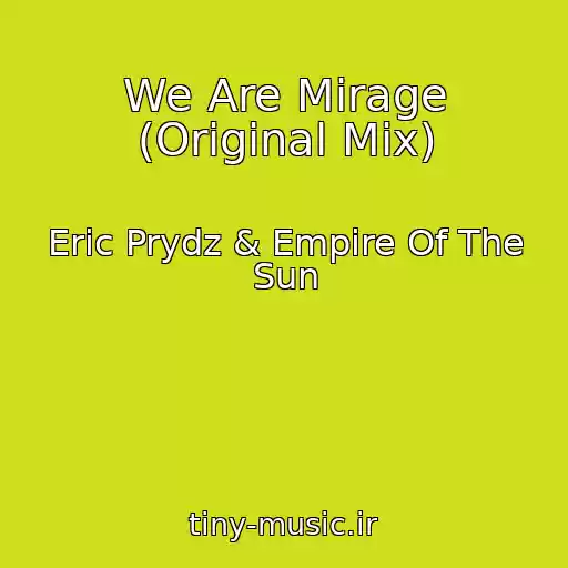 کاور آهنگ We Are Mirage (Original Mix) از Eric Prydz & Empire Of The Sun