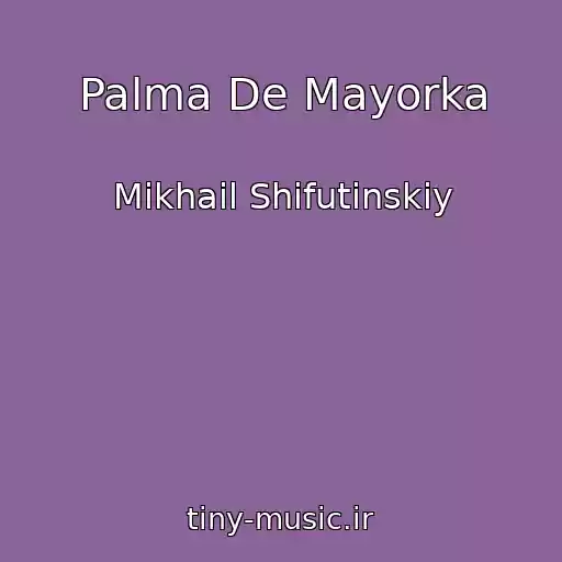 کاور آهنگ Palma De Mayorka از Mikhail Shifutinskiy