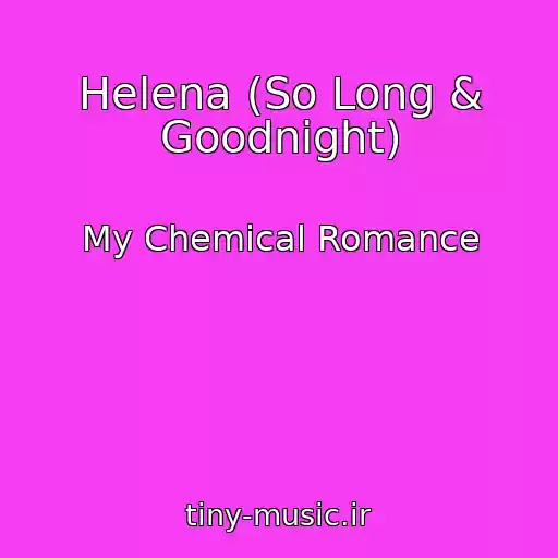 کاور آهنگ Helena (So Long & Goodnight) از My Chemical Romance