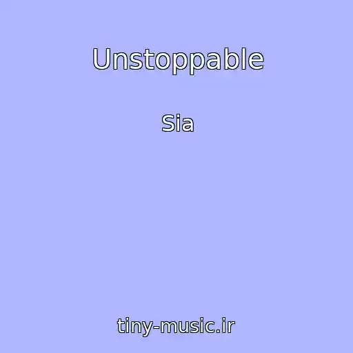 کاور آهنگ Unstoppable از Sia