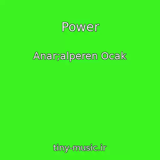 کاور آهنگ Power از Anar;alperen Ocak