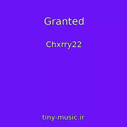 کاور آهنگ Granted از Chxrry22