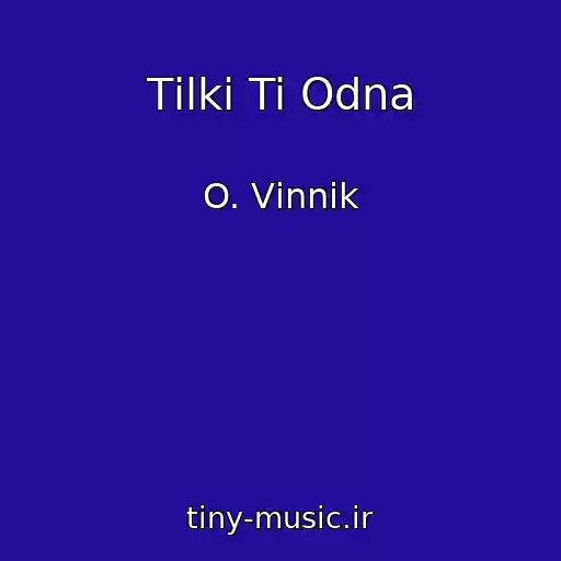 کاور آهنگ Tіlki Ti Odna از O. Vіnnik