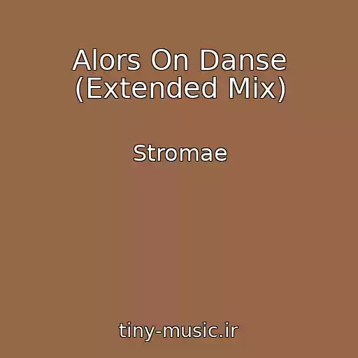 کاور آهنگ Alors On Danse (Extended Mix) از Stromae