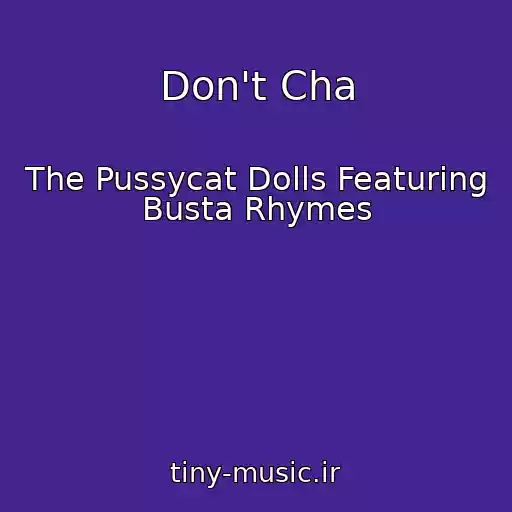 کاور آهنگ Don't Cha از The Pussycat Dolls Featuring Busta Rhymes