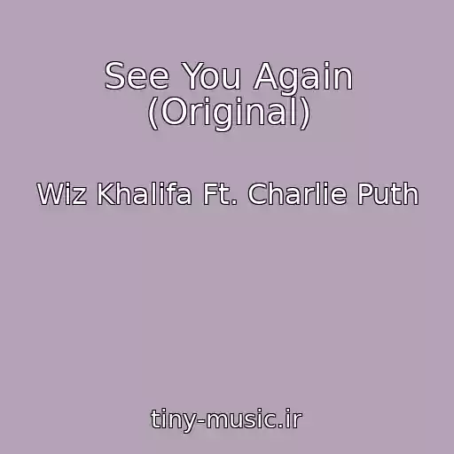 کاور آهنگ See You Again (Original) از Wiz Khalifa Ft. Charlie Puth