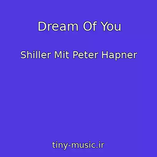 کاور آهنگ Dream Of You از Shiller Mit Peter Hapner
