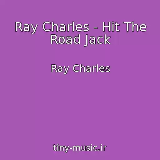 کاور آهنگ Ray Charles - Hit The Road Jack از Ray Charles