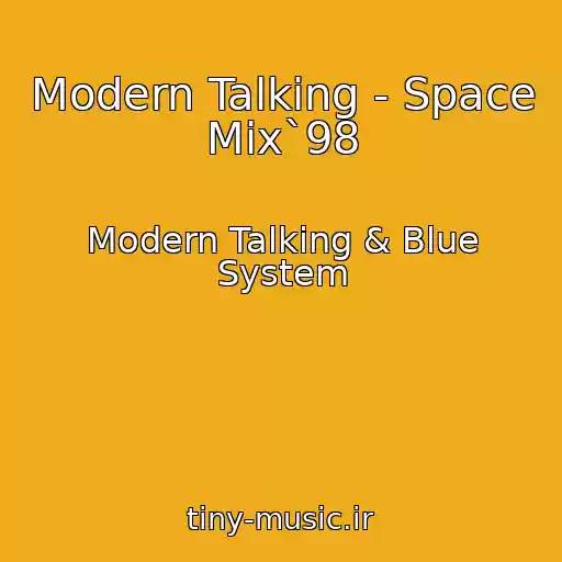 کاور آهنگ Modern Talking - Space Mix`98 از Modern Talking & Blue System