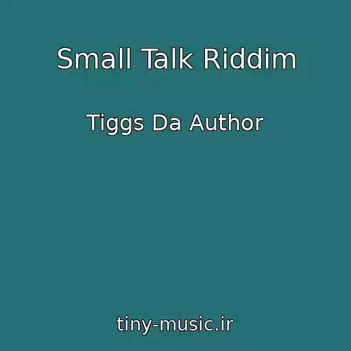 کاور آهنگ Small Talk Riddim از Tiggs Da Author