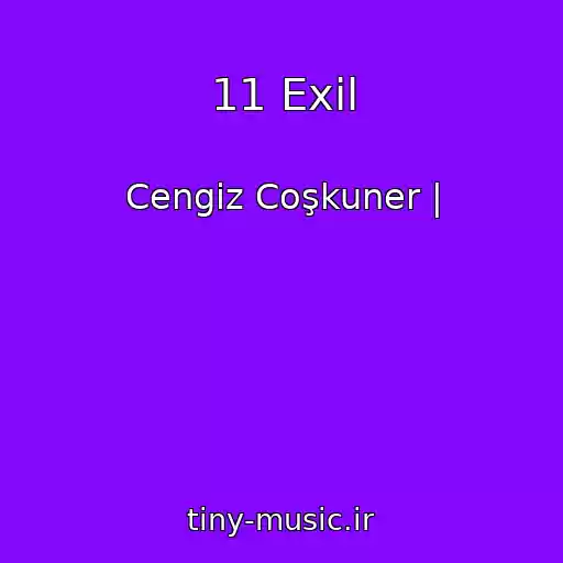 کاور آهنگ 11 Exil از Cengiz Coşkuner |