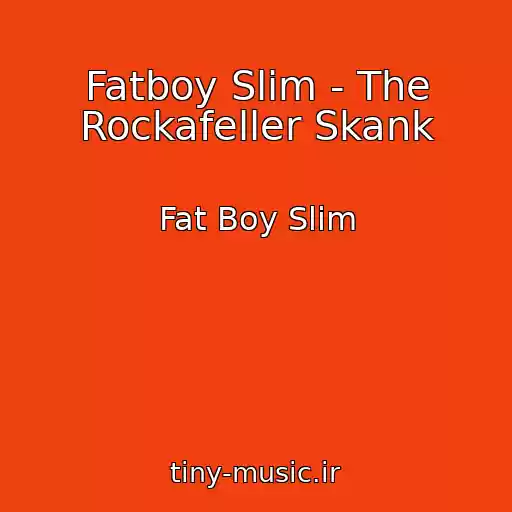 کاور آهنگ Fatboy Slim - The Rockafeller Skank از Fat Boy Slim