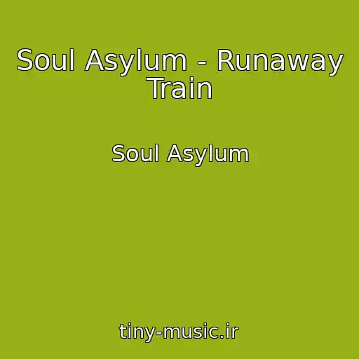 کاور آهنگ Soul Asylum - Runaway Train از Soul Asylum