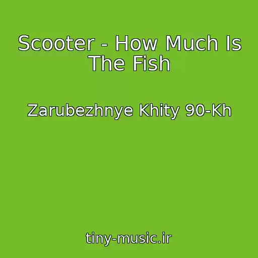 کاور آهنگ Scooter - How Much Is The Fish از Zarubezhnye Khity 90-Kh