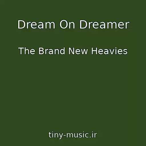 کاور آهنگ Dream On Dreamer از The Brand New Heavies