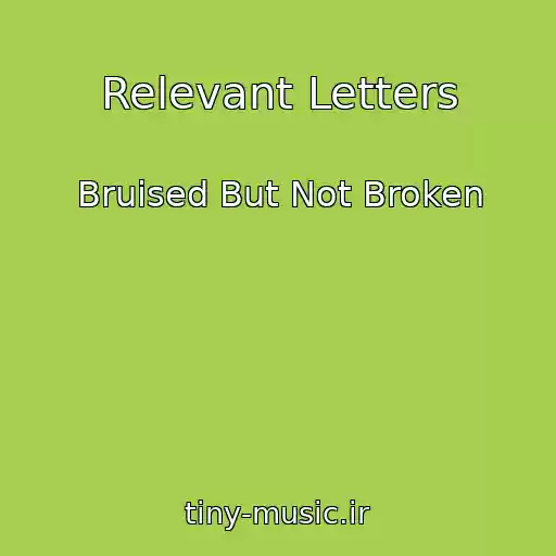 کاور آهنگ Relevant Letters از Bruised But Not Broken