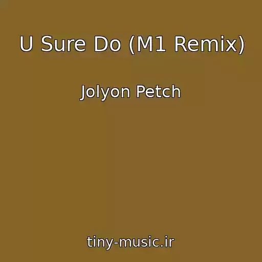 کاور آهنگ U Sure Do (M1 Remix) از Jolyon Petch