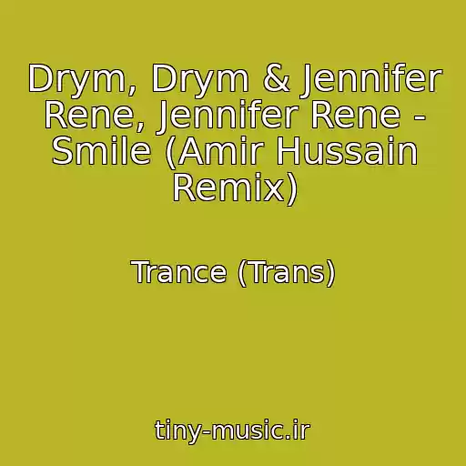 کاور آهنگ Drym, Drym & Jennifer Rene, Jennifer Rene - Smile (Amir Hussain Remix) از Trance (Trans)