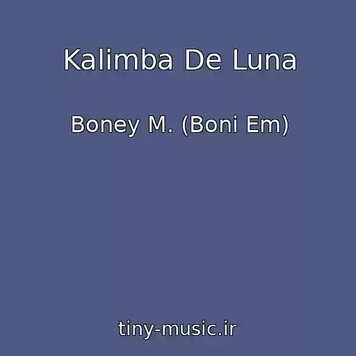 کاور آهنگ Kalimba De Luna از Boney M. (Boni Em)