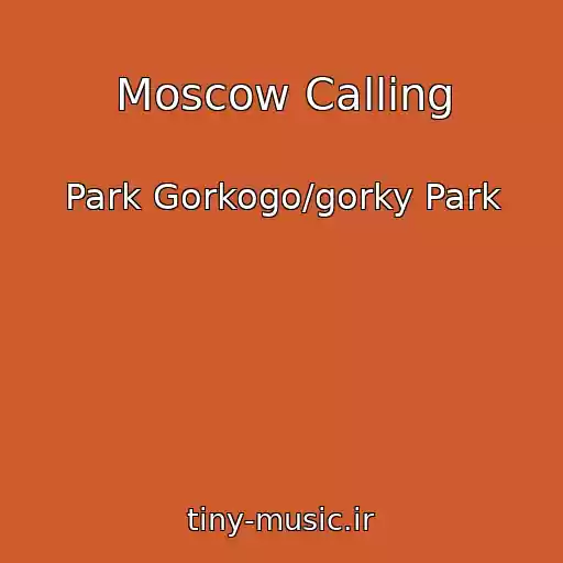 کاور آهنگ Moscow Calling از Park Gorkogo/gorky Park