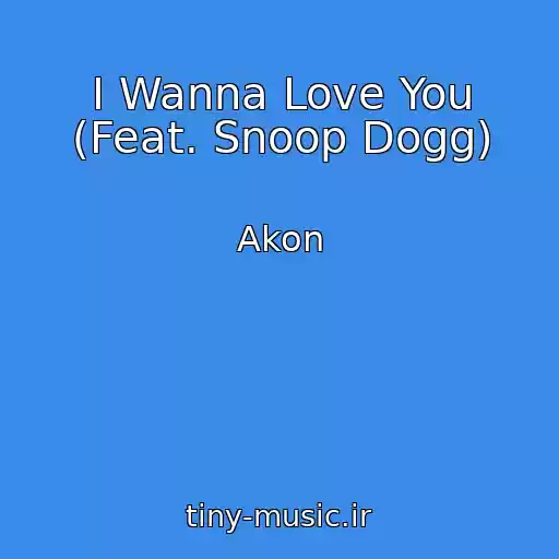 کاور آهنگ I Wanna Love You (Feat. Snoop Dogg) از Akon