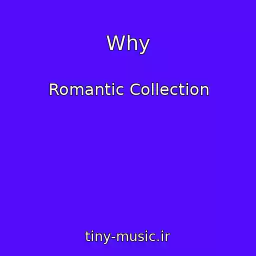 کاور آهنگ Why از Romantic Collection