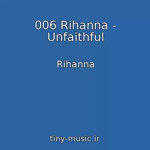 کاور آهنگ 006 Rihanna - Unfaithful از Rihanna