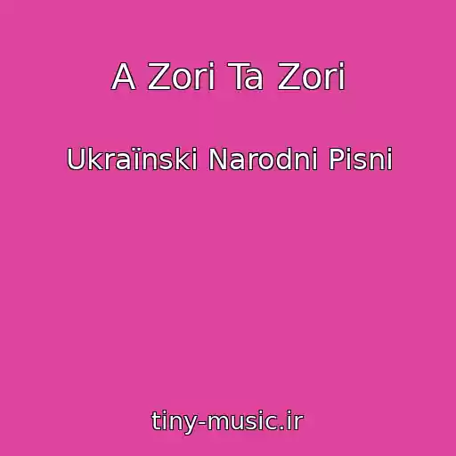 کاور آهنگ A Zorі Ta Zorі از Ukraїnskі Narodnі Pіsnі