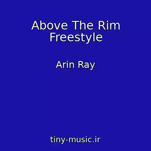 کاور آهنگ Above The Rim Freestyle از Arin Ray
