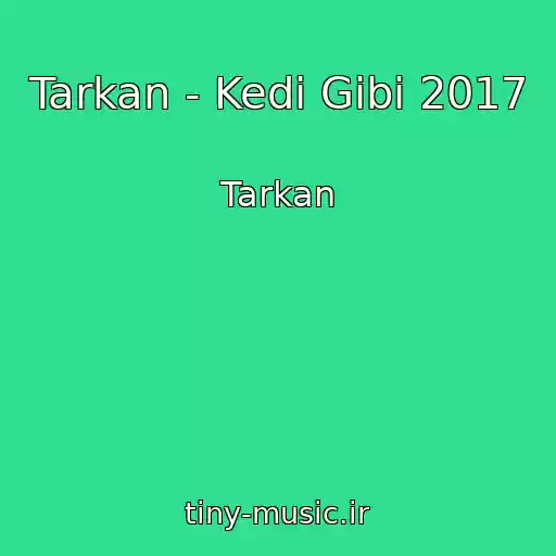 کاور آهنگ Tarkan - Kedi Gibi 2017 از Tarkan
