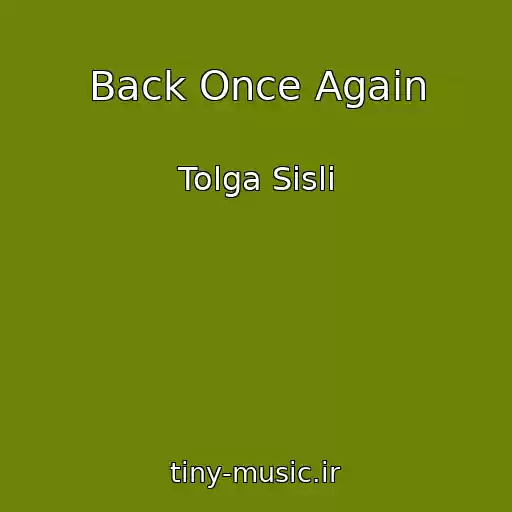 کاور آهنگ Back Once Again از Tolga Sisli