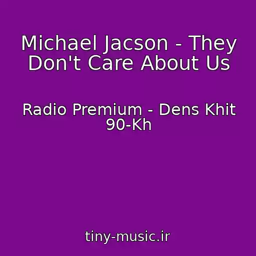 کاور آهنگ Michael Jacson - They Don't Care About Us از Radio Premium - Dens Khit 90-Kh