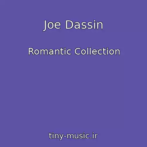 کاور آهنگ Joe Dassin از Romantic Collection
