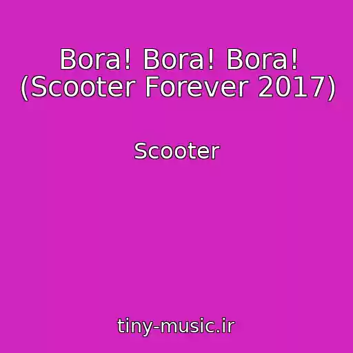 کاور آهنگ Bora! Bora! Bora! (Scooter Forever 2017) از Scooter