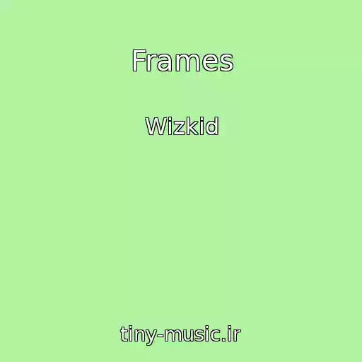 کاور آهنگ Frames از Wizkid